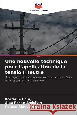 Une nouvelle technique pour l'application de la tension neutre Karrar S Faraj Alaa Resan Abdullah Ayman Riad Ahmed 9786206085553 Editions Notre Savoir - książka