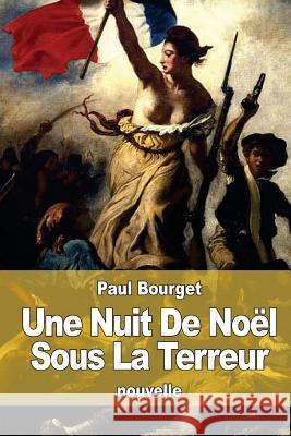 Une nuit de Noël sous la Terreur Bourget, Paul 9781518736919 Createspace - książka