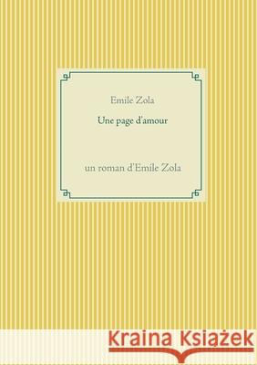 Une page d'amour: un roman d'Emile Zola Emile Zola 9782322182299 Books on Demand - książka