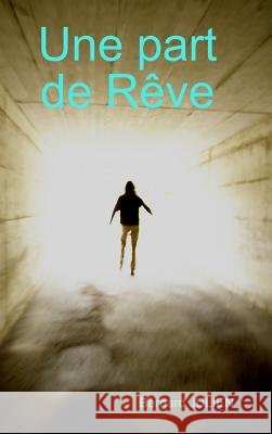 Une part de Rêve Julien, Bernard 9780244941086 Lulu.com - książka
