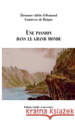 Une passion dans le grand monde Patrice Salsa Eleonore-A D'Osmond Comtesse de Boign 9782322155927 Books on Demand - książka