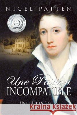 Une Passion Incompatible : Une piece en 3 actes Nigel Patten 9781625168986 Strategic Book Publishing - książka