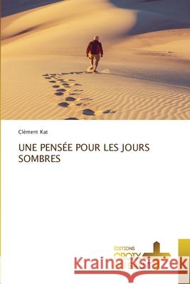 UNE PENSÉE POUR LES JOURS SOMBRES Kat, Clément 9786137955628 Éditions Croix du Salut - książka