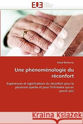 Une Phénoménologie Du Réconfort Becherraz-M 9786131534645 Editions Universitaires Europeennes - książka