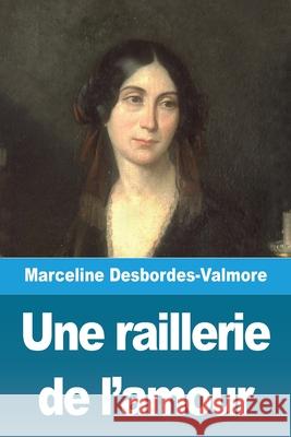Une raillerie de l'amour Marceline Desbordes-Valmore 9783690827409 Prodinnova - książka