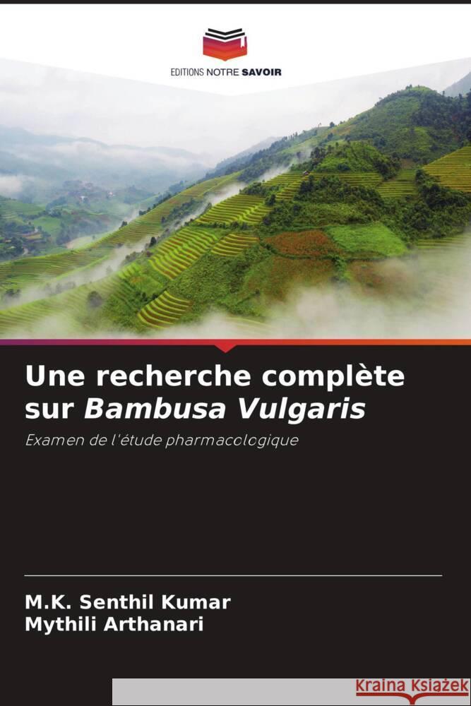 Une recherche complète sur Bambusa Vulgaris Senthil Kumar, M.K., ARTHANARI, MYTHILI 9786204845067 Editions Notre Savoir - książka