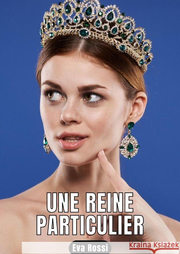 Une reine particulier Rossi, Eva 9783347951563 Eva Rossi - książka