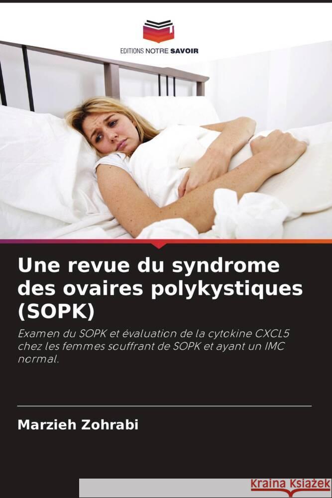 Une revue du syndrome des ovaires polykystiques (SOPK) Zohrabi, Marzieh 9786205400999 Editions Notre Savoir - książka