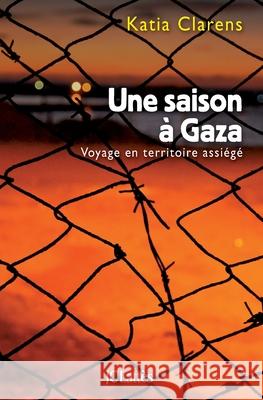 Une saison ? Gaza Clarens-K 9782709635769 Lattes - książka