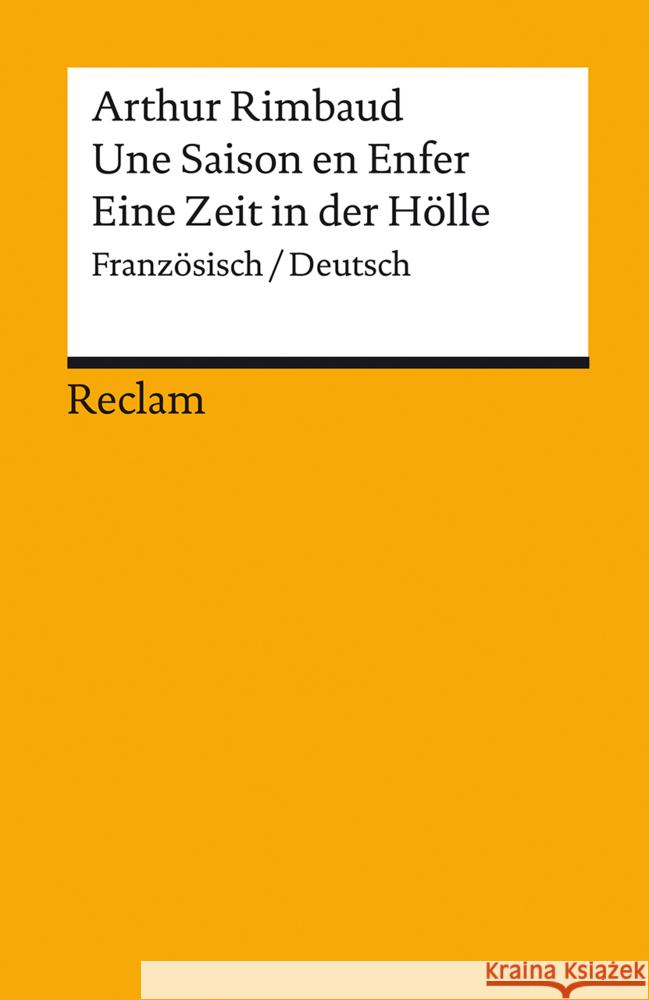 Une Saison en Enfer / Eine Zeit in der Hölle Rimbaud, Arthur 9783150141724 Reclam, Ditzingen - książka