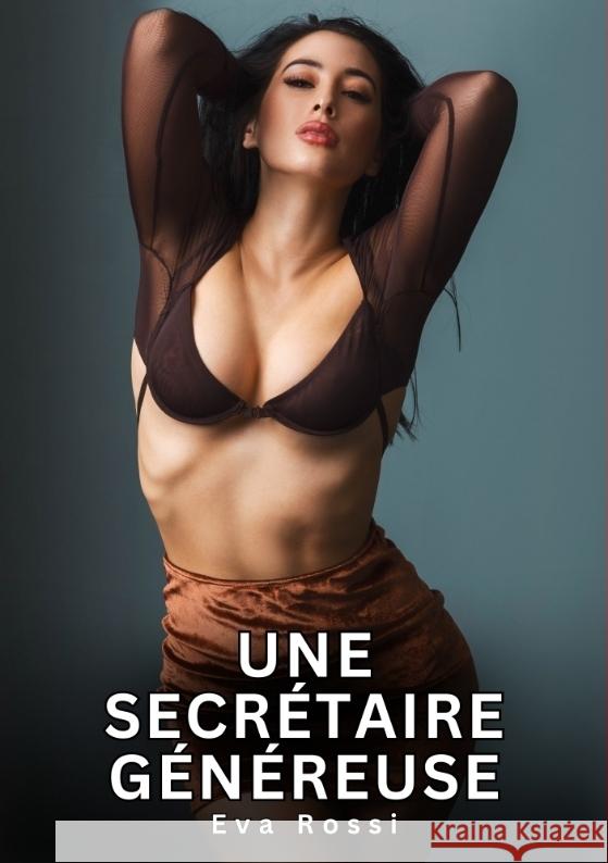 Une secrétaire généreuse Rossi, Eva 9783384710185 Eva Rossi - książka