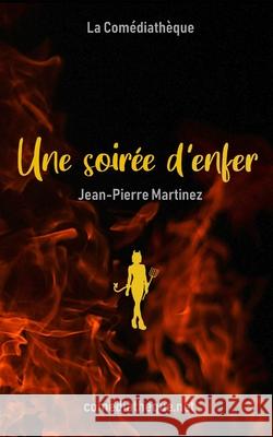 Une soirée d'enfer Martinez, Jean-Pierre 9781976734526 Independently Published - książka