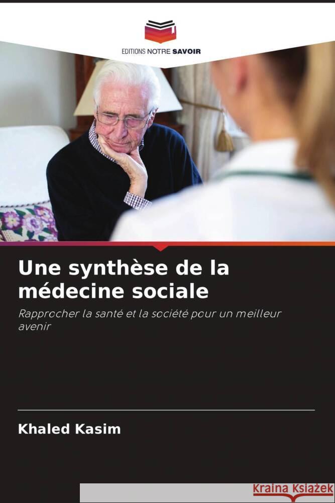 Une synth?se de la m?decine sociale Khaled Kasim 9786207422920 Editions Notre Savoir - książka