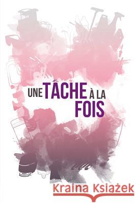 Une tâche à la fois Gaétan Lanthier 9782981467492 Lalema Inc - książka