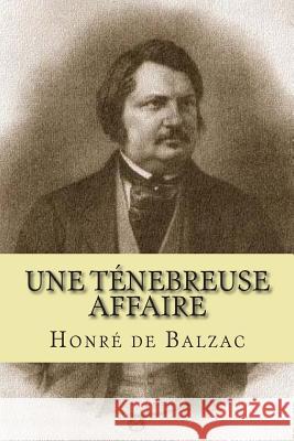 Une tenebreuse affaire: La comedie humaine Ballin, G-Ph 9781508859901 Createspace - książka