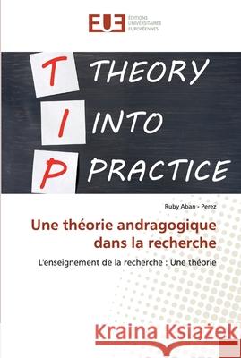 Une théorie andragogique dans la recherche Ruby Aban - Perez 9786139560974 Editions Universitaires Europeennes - książka