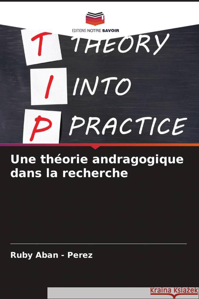 Une théorie andragogique dans la recherche Aban - Perez, Ruby 9786205105856 Editions Notre Savoir - książka