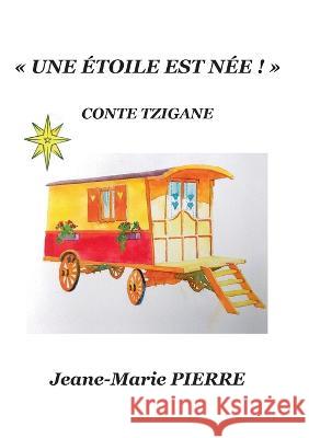 Une ?toile est n?e! Jeane-Marie Pierre 9782322454075 Bod - Books on Demand - książka