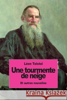 Une tourmente de neige: et autres nouvelles Tolstoi, Leon 9781502509451 Createspace - książka