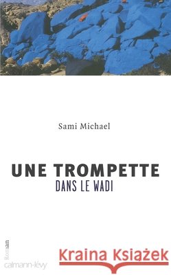 Une trompette dans le Wadi Michael, Sami 9782702136546 Calmann-Levy - książka