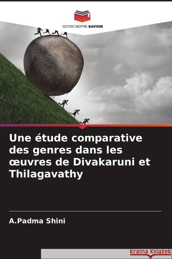 Une étude comparative des genres dans les oeuvres de Divakaruni et Thilagavathy Shini, A.Padma 9786208639822 Editions Notre Savoir - książka