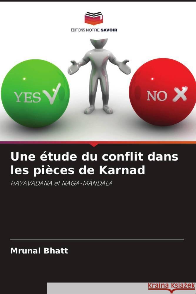 Une étude du conflit dans les pièces de Karnad Bhatt, Mrunal 9786208180386 Editions Notre Savoir - książka