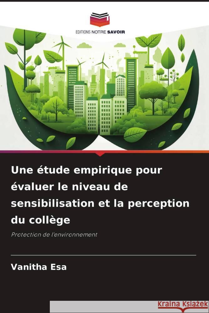 Une ?tude empirique pour ?valuer le niveau de sensibilisation et la perception du coll?ge Vanitha Esa 9786207507740 Editions Notre Savoir - książka