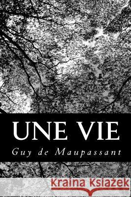 Une vie Maupassant, Guy De 9781479217113 Createspace - książka