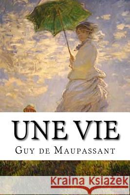 Une Vie Guy De Maupassant Edibooks 9781534677869 Createspace Independent Publishing Platform - książka