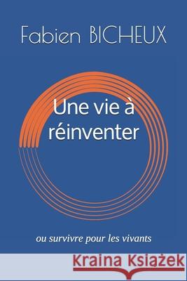 Une vie à réinventer Bicheux, Fabien 9781792614842 Independently Published - książka