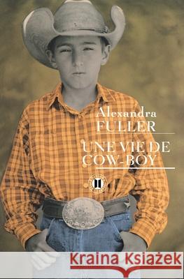 Une vie de cow-boy Fuller-A 9782848930749 Ed Des 2 Terres - książka