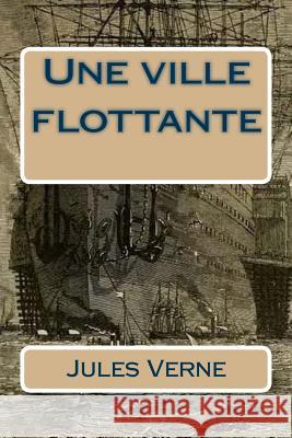 Une ville flottante Verne, Jules 9781503255777 Createspace - książka