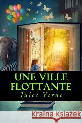 Une Ville flottante Ravell                                   Jules Verne 9781546668169 Createspace Independent Publishing Platform - książka