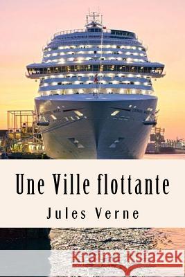 Une Ville flottante Verne, Jules 9781981116065 Createspace Independent Publishing Platform - książka