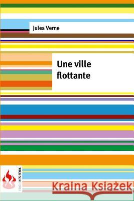 Une ville flottante: (low cost). Édition limitée Verne, Jules 9781523812578 Createspace Independent Publishing Platform - książka