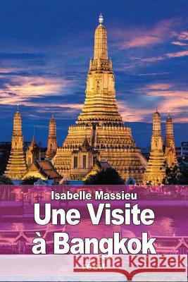 Une Visite à Bangkok Massieu, Isabelle 9781544064529 Createspace Independent Publishing Platform - książka