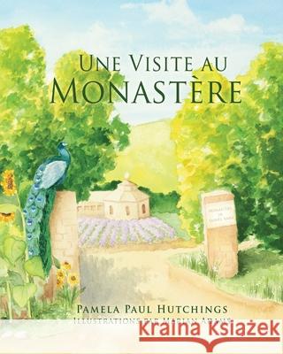 Une Visite au Monastère Hutchings, Pamela Paul 9781662837111 Xulon Press - książka