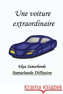 Une voiture extraordinaire Samarlande 9781514837511 Createspace - książka