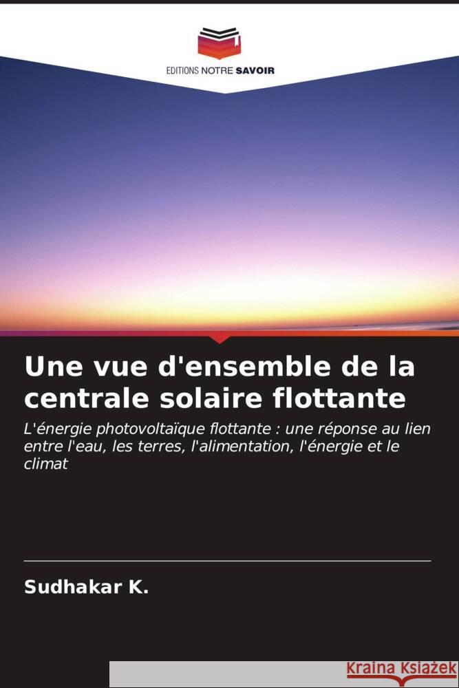 Une vue d'ensemble de la centrale solaire flottante K., Sudhakar 9786207071449 Editions Notre Savoir - książka