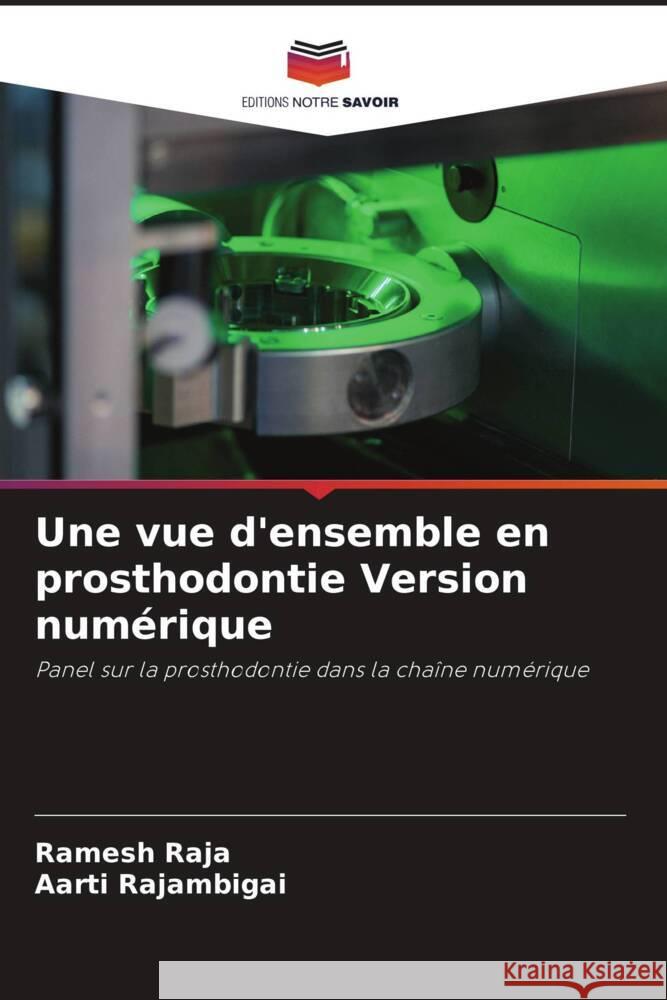 Une vue d'ensemble en prosthodontie Version numérique RAJA, Ramesh, RAJAMBIGAI, AARTI 9786208548025 Editions Notre Savoir - książka