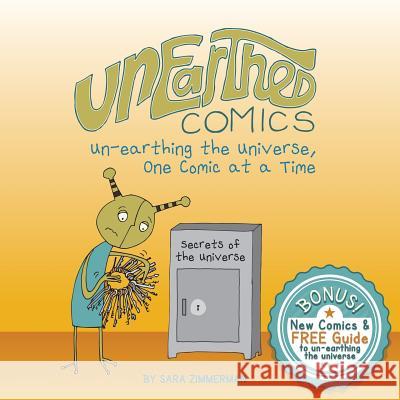 Unearthed Comics: Un-earthing the Universe, One Comic at a Time Zimmerman, Sara 9780615827858 Sara Zimmerman - książka