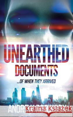 Unearthed Documents: ...of when they arrived Dilly, Francesca 9781542750554 Createspace Independent Publishing Platform - książka