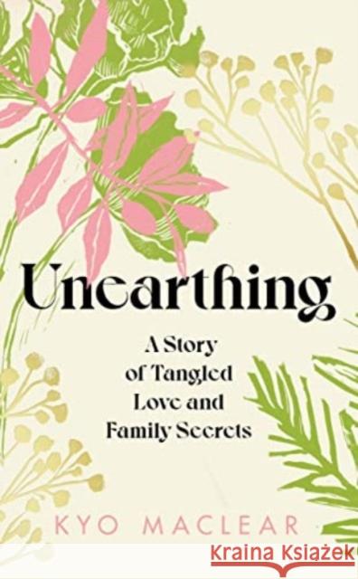 Unearthing: A Story of Tangled Love and Family Secrets  9781911590958 Pushkin Press - książka