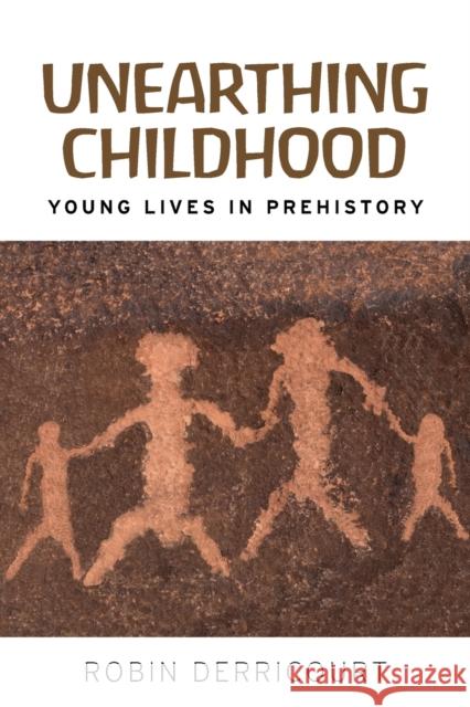 Unearthing childhood: Young lives in prehistory Derricourt, Robin 9781526128089 Manchester University Press - książka
