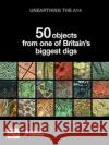 Unearthing the A14: 50 objects from one of Britain’s biggest digs  9781907586552 Museum of London Archaeology