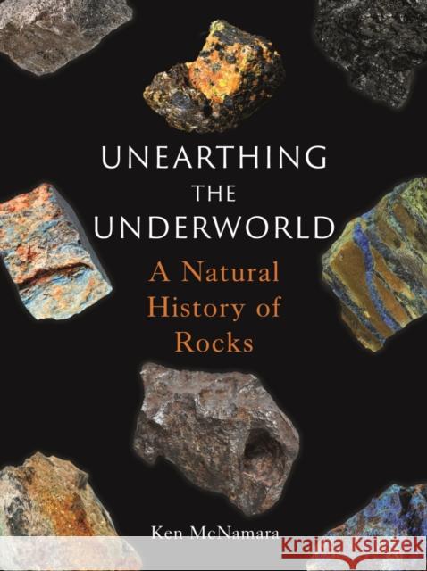 Unearthing the Underworld: A Natural History of Rocks Ken McNamara 9781789147186 Reaktion Books - książka