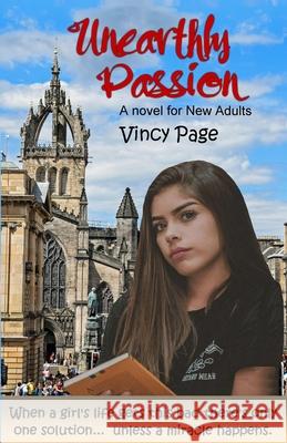 Unearthly Passion: A novel for New Adults Vincy Page 9781916121300 Books for Life Today - książka