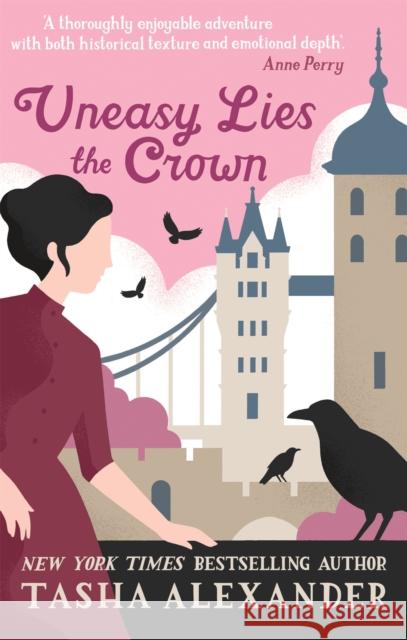 Uneasy Lies the Crown Tasha Alexander 9781472129574 Little, Brown Book Group - książka