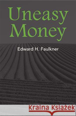 Uneasy Money Edward H. Faulkner 9780806162317 University of Oklahoma Press - książka