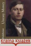 Uneasy Money P. G. Wodehouse 9781975847326 Createspace Independent Publishing Platform